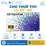 Cho Thuê Tivi 55 Inch 4K LG NanoCell Cho Sự Kiện, Hội Nghị, Trình Chiếu
