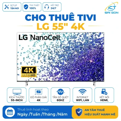 Cho Thuê Tivi 55 Inch 4K LG NanoCell Cho Sự Kiện, Hội Nghị, Trình Chiếu
