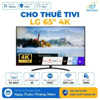 Cho Thuê Tivi 65 Inch 4K LG 65UN7400PTA Cho Sự Kiện, Hội Nghị, Trình Chiếu