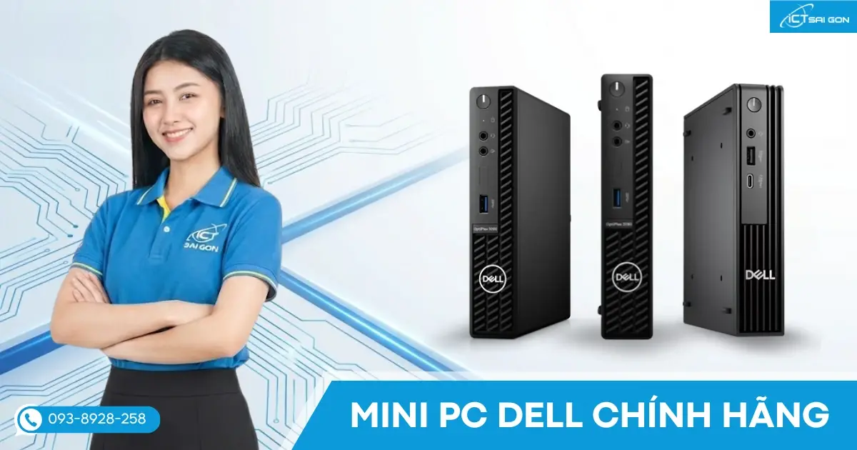 ICT Sài Gòn tư vấn mini PC Dell cho nhu cầu văn phòng
