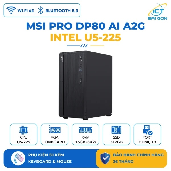 Máy tính PC MSI PRO DP80 AI A2G-084XVN/Intel U5-225/RAM 16GB/SSD 512GB/WF/BT (9S6-B20811-084)