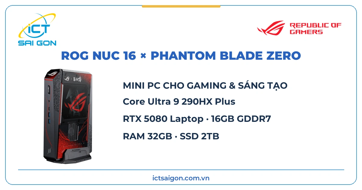 ROG NUC 16 Ultra 9 và RTX 5080 Laptop GPU cho gaming và sáng tạo nội dung