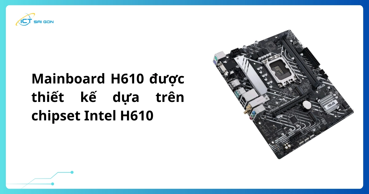 tong-quan-ve-mainboard-h610