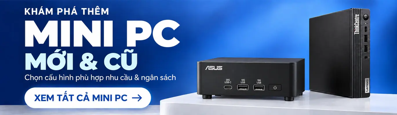 Banner Mini PC trong Danh mục Mini pc cũ