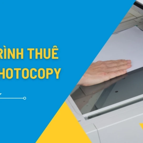 Quy Trình Thuê Máy Photocopy Tại TP.HCM Chi Tiết Nhất