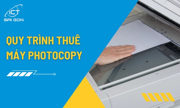 Quy Trình Thuê Máy Photocopy Tại TP.HCM Chi Tiết Nhất