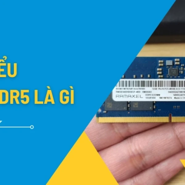 RAM DDR5 Là Gì | So Sánh Hiệu Năng Vượt Trội Với DDR4