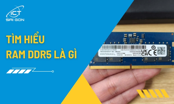 RAM DDR5 Là Gì | So Sánh Hiệu Năng Vượt Trội Với DDR4