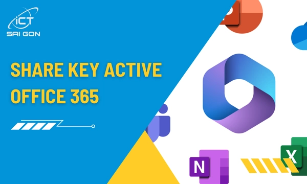 Mua Key Office 365 Bản Quyền Chính Hãng - Báo Giá