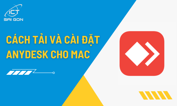 Hướng dẫn tải và cài đặt AnyDesk cho Macbook