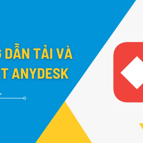 Hướng dẫn tải và cài đặt AnyDesk cho máy tính