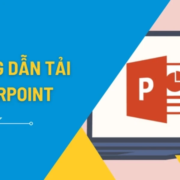 Hướng Dẫn Cách Tải PowerPoint Bản Quyền Và Cài Đặt Chi Tiết