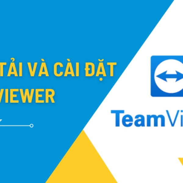 Hướng dẫn tải và cài đặt TeamViewer - Phần mềm điều khiển máy tính từ xa