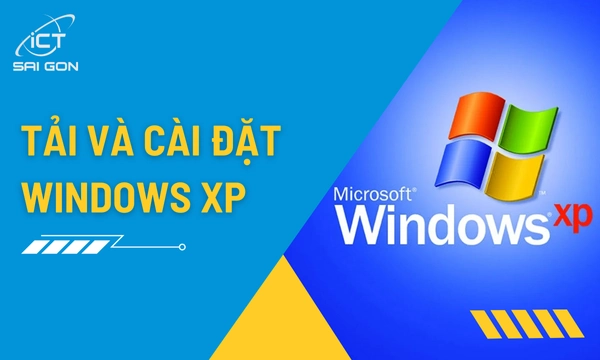 Tải Windows XP & Nâng Cấp Lên Windows Bản Quyền