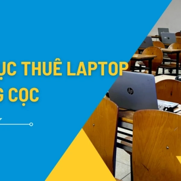 Thuê Laptop Không Cọc TPHCM: Điều Kiện, Thủ Tục và Cảnh Báo Lừa Đảo