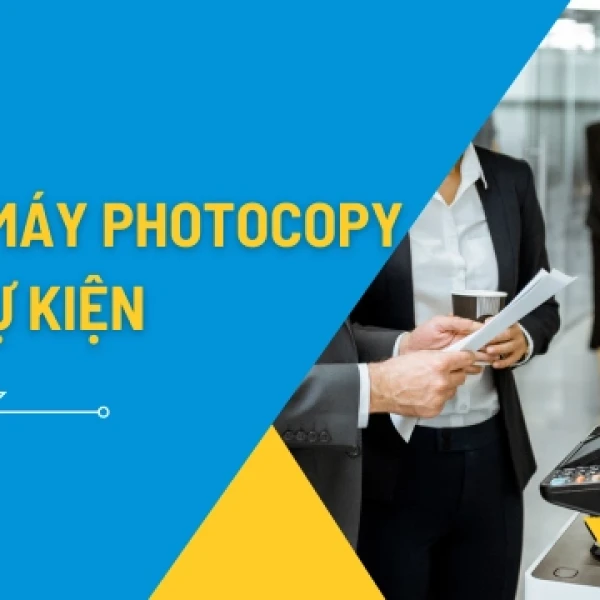 Thuê Máy Photocopy Cho Sự Kiện - Giải Pháp Ngắn Hạn