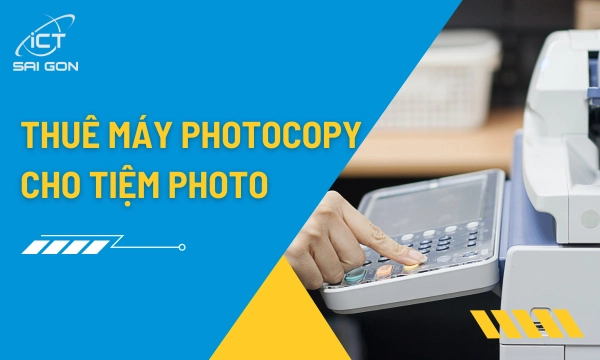 Thuê Máy Photocopy Cho Cửa Hàng Photo