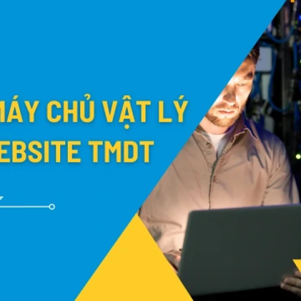 Thuê máy chủ vật lý cho website thương mại điện tử