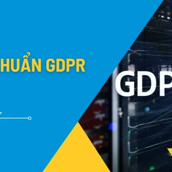 Tiêu Chuẩn GDPR Là Gì Và Quy Định Bảo Mật Dữ Liệu Doanh Nghiệp