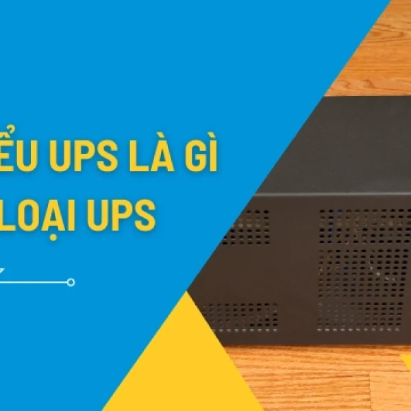 UPS Là Gì Và Tầm Quan Trọng Của Bộ Lưu Điện Cho Máy Chủ