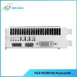 VGA Huananzhi RX580 8G GDDR5 256Bit - cổng kết nối: HDMI x1, DVI x1, DisplayPort x1